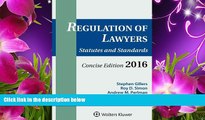 READ book Regulation of Lawyers: Statutes   Standards Concise 2016 Edition Stephen Gillers For