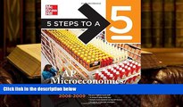 Read Online 5 Steps to a 5 AP Microeconomics/Macroeconomics, 2008-2009 Edition (5 Steps to a 5 on