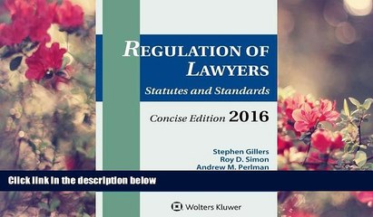 READ book Regulation of Lawyers: Statutes   Standards Concise 2016 Edition Stephen Gillers For Ipad