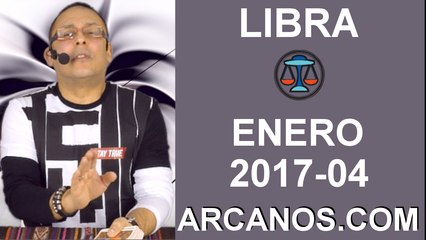 LIBRA ENERO 2017-22 al 28 Ene 2017-Amor Solteros Parejas Dinero Trabajo-ARCANOS.COM