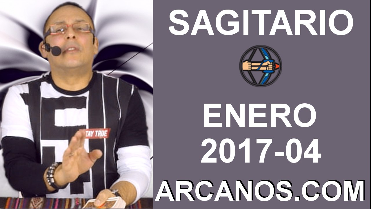 SAGITARIO ENERO 2017-22 al 28 Ene 2017-Amor Solteros Parejas Dinero Trabajo-ARCANOS.COM