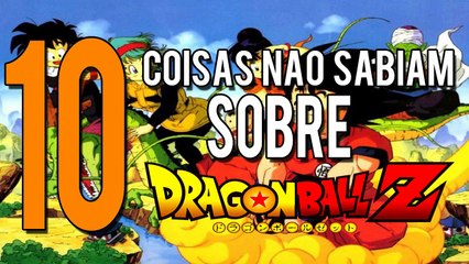 10 coisas que não sabiam sobre DRAGONBALL Z