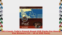 192 Count Tullys French Roast VUE Packs For Keurig Vue Brewers 12  16 ct VUE Pack fb592020