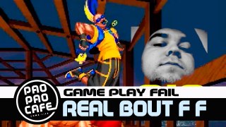 #1 Game Play Fail REAL BOUT