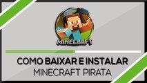 Como Baixar e Instalar Minecraft Pirata Para PC (2017)