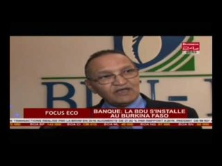 Business 24   Focus Eco    Banque   La BDU s’installe au Burkina Faso