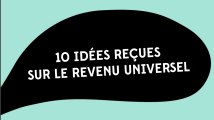10 idées reçues sur le revenu universel