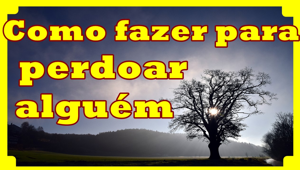 COMO PERDOAR ALGUÉM