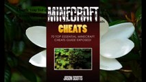 Download Minecraft Cheats : 70 Top Essential Minecraft Cheats Guide Exposed! ebook PDF