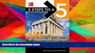 Read Book 5 Steps to a 5: 500 AP World History Questions to Know by Test Day, Second Edition