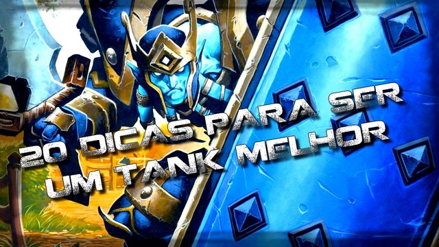 20 Dicas para fazer você se tornar um Tank melhor!