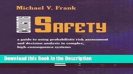 Download [PDF] Choosing Safety: "A Guide to Using Probabilistic Risk Assessment and Decision