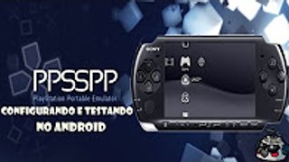 Configurando o emulador de psp para Android (PPSSPP)