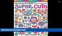 [Download]  Notebook Doodles Super Cute: Coloring   Activity Book Jess Volinski Full Book