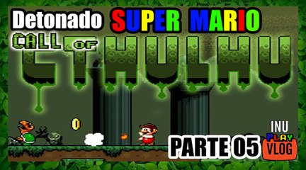 DETONADO SUPER MARIO CALL OF CTHULHU 05