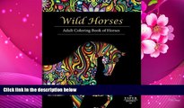 Read Online  Wild Horses: An Adult Coloring Book of Horses Esper Books Full Book