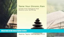 Audiobook  Tame Your Chronic Pain: Create Inner Dialogues that Resolve your Suffering Jeanne