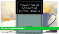 Read Online Psychosocial Aspects of Cystic Fibrosis; A Model for Chronic Lung Disease. Paul R.