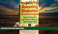 Audiobook  Amazing Diabetes Breakthroughs (Natural Remedies and Medical Miracles That Really Work)
