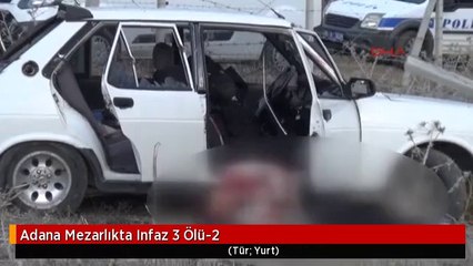 Adana Mezarlıkta Infaz 3 Ölü-2