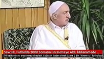 Savcılık, Futbolda 2008 Sonrasını İncelemeye Aldı, İddianamede 2 Bin Futbolcu Var