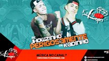 MC Jhowzinho e MC Kadinho   Perigosamente (Dj Will O Cria) Lançamento 2017