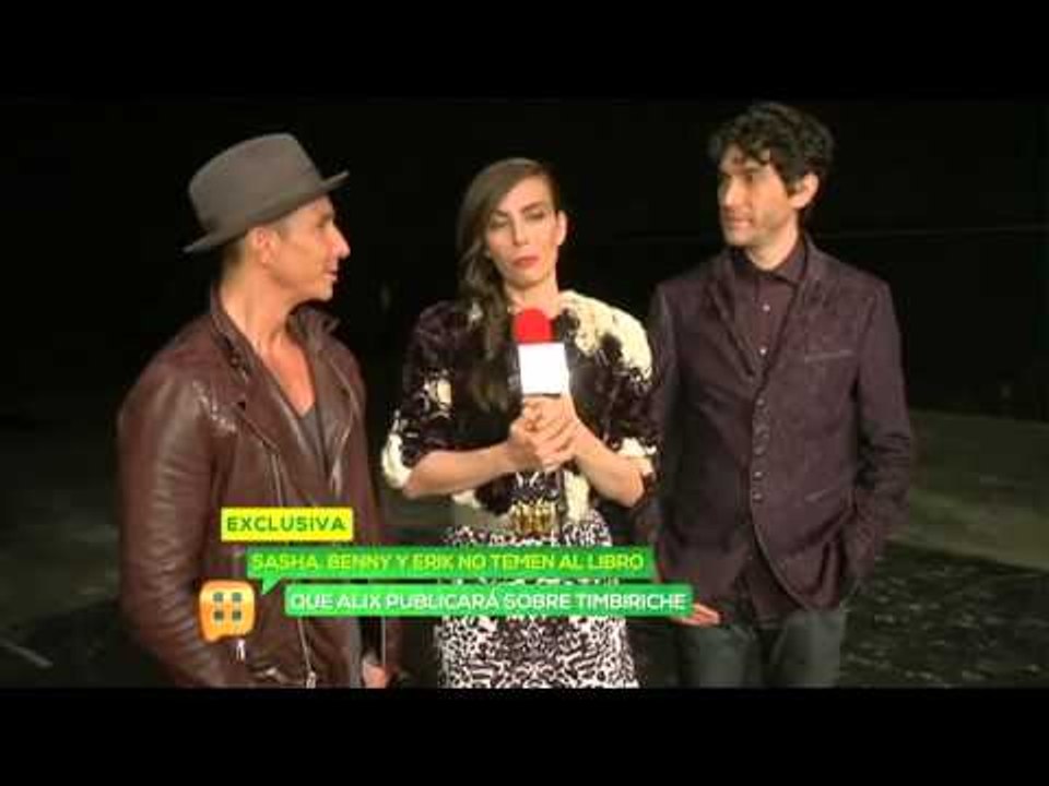 Sasha, Benny y Erik no temen al libro que Alix publicará sobre Timbiriche