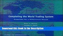 Read [PDF] Completeing the World Trading System, Proposals for A Millennium Round Online Ebook