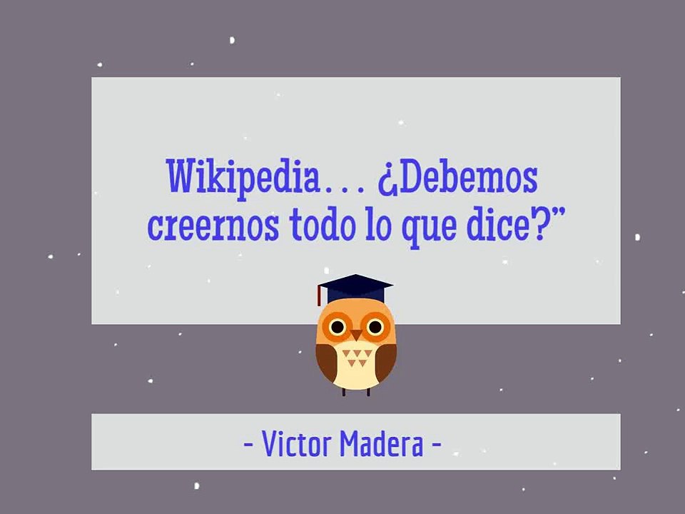Victor Madera Wikipedia…¿Debemos creernos todo lo que dicen?