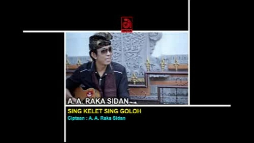 A.A. Raka Sidan - Sing Kelet Sing Goloh [OFFICIAL VIDEO]