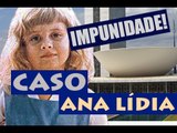 O Caso que chocou Brasília e o mundo 'Caso Ana Lídia' HISTÓRIA COMPLETA!!