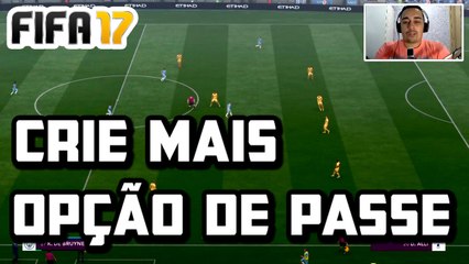DICAS DE COMO ATACAR MELHOR NO FIFA 17 - CRIE MAIS OPÇÕES DE PASSE