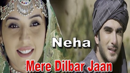 Neha - Mere Dilbar Jaan