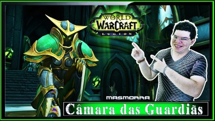 Masmorra Camara das Guardiãs  WoW Legion  #G008