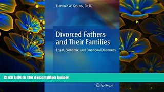 DOWNLOAD EBOOK Divorced Fathers and Their Families: Legal, Economic, and Emotional Dilemmas