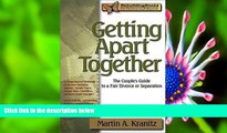 READ book Getting Apart Together: The Couple s Guide to a Fair Divorce or Separation (Rebuilding