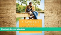 DOWNLOAD EBOOK A Father s Love: One Man s Unrelenting Battle to Bring His Abducted Son Home David