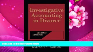 FREE [PDF] DOWNLOAD Investigative Accounting in Divorce Kalman A. Barson Full Book