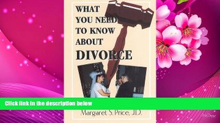 READ book What You Need to Know About Divorce Margaret S. Price Full Book