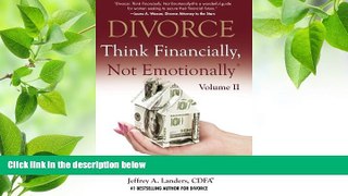 READ book DIVORCE: Think Financially, Not Emotionally® Volume II: What Women Need To Know About