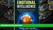 FREE [PDF] DOWNLOAD Emotional Intelligence: Develop Absolute Control Over Your Emotions and Your