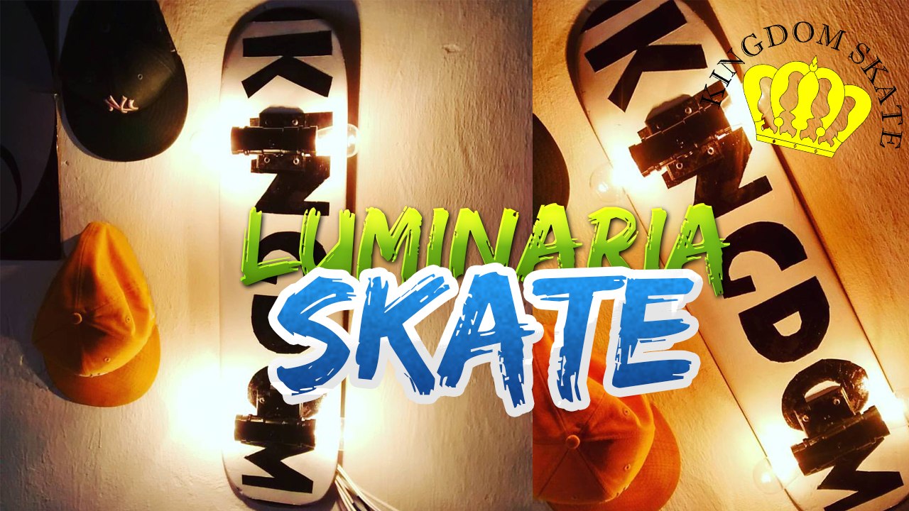 COMO FAZER UMA LUMINÁRIA DE SKATE!!