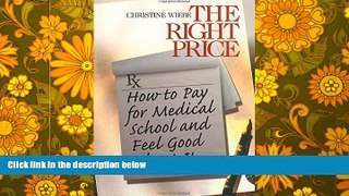 PDF  The Right Price: How To Pay for Medical School and Feel Good about It (Surviving Medical
