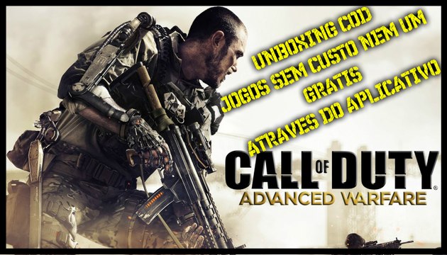 Unboxing COD Advanced Warfare totalmente free através do aplicativo valeu apena.