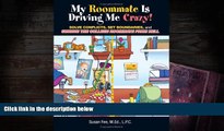 PDF [FREE] DOWNLOAD  My Roommate Is Driving Me Crazy!: Solve Conflicts, Set Boundaries, and