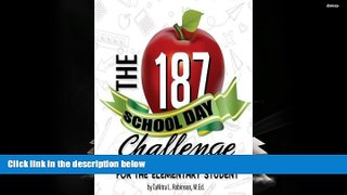 PDF [DOWNLOAD] The 187 School Day Challenge: For the Elementary Student M.Ed, Ta Nitra L.