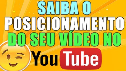 SAIBA O POSICIONAMENTO DO SEU VÍDEO NO YOUTUBE - AjudaTube.com.br