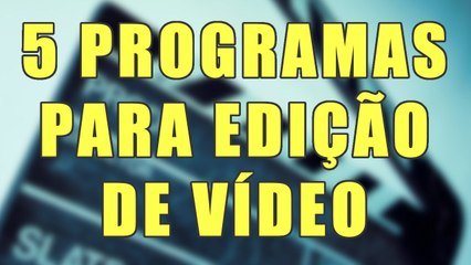 5 PROGRAMAS MAIS UTILIZADOS PARA EDIÇÃO DE VÍDEO - AjudaTube.com.br