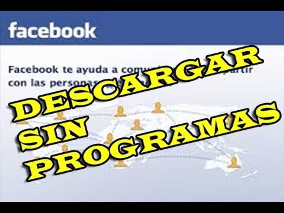 COMO DESCARAR VIDEOS DE FACEBOOK FACILMENTE