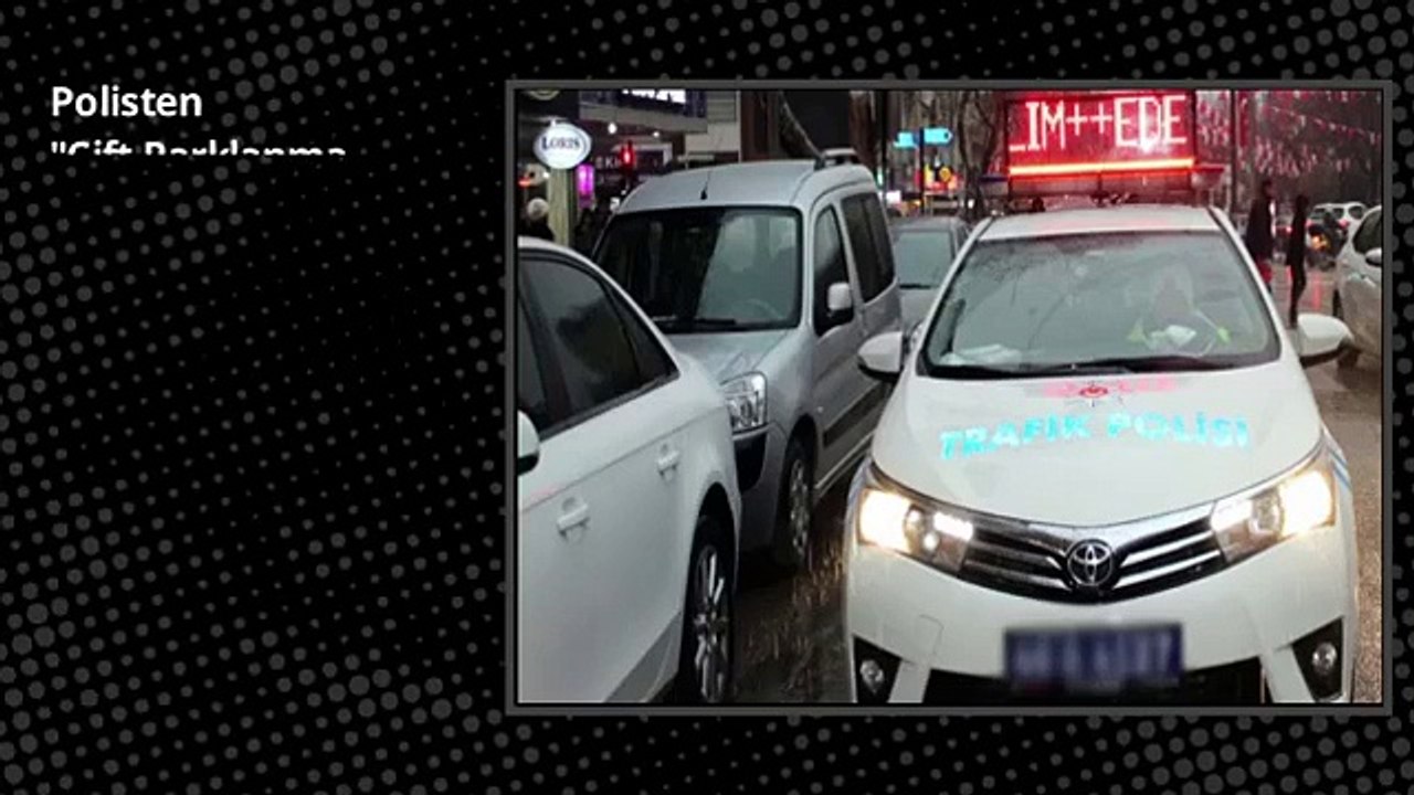 Polisten "Çift Parklanma Yapmayalım Ede"